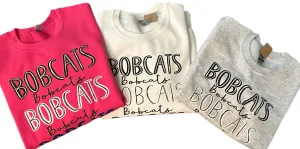 Bobcats, Bobcats & More Bobcats Sweatshirts