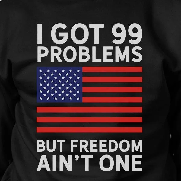 But Freedom Ain't One Unisex Black Patriotic Gift Sweatshirt Ideas