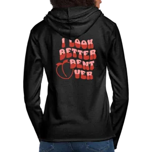 I Look Better Bent Over Lightweight Terry Hoodie