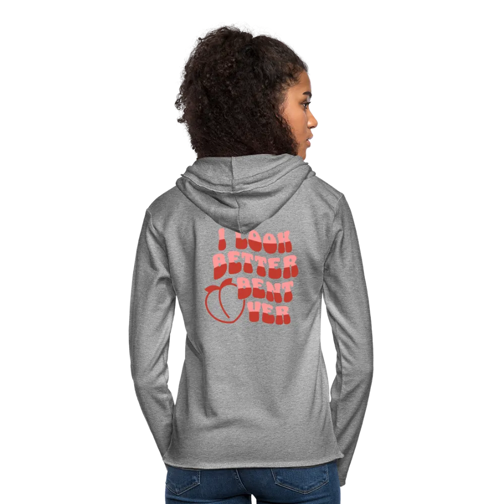 I Look Better Bent Over Lightweight Terry Hoodie