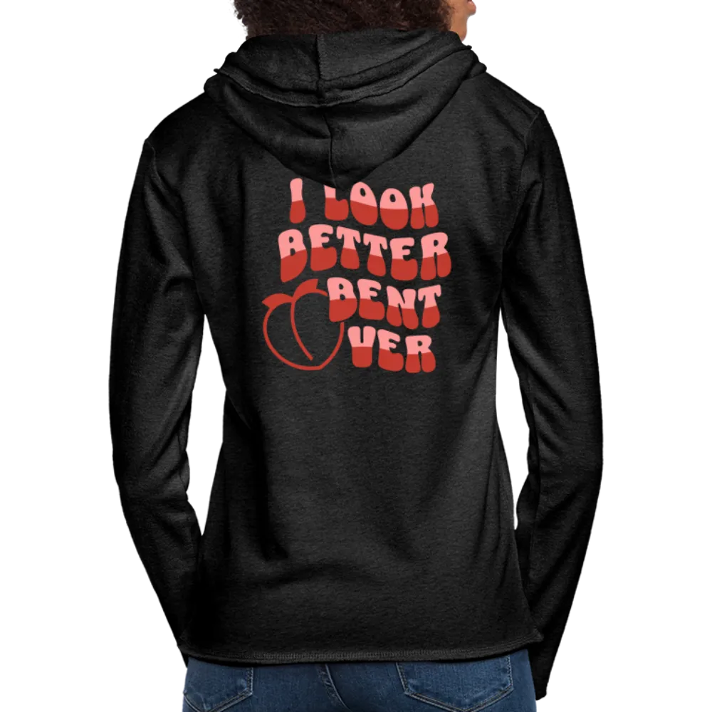 I Look Better Bent Over Lightweight Terry Hoodie