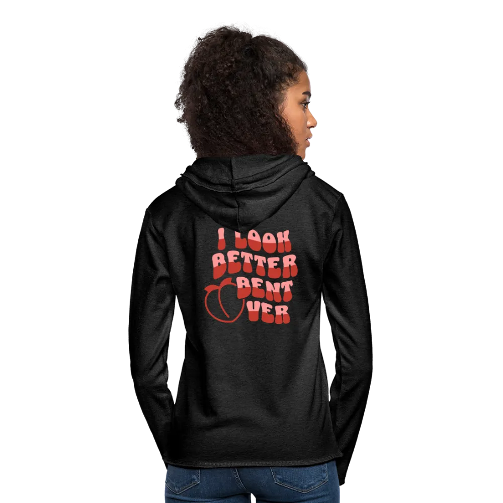 I Look Better Bent Over Lightweight Terry Hoodie