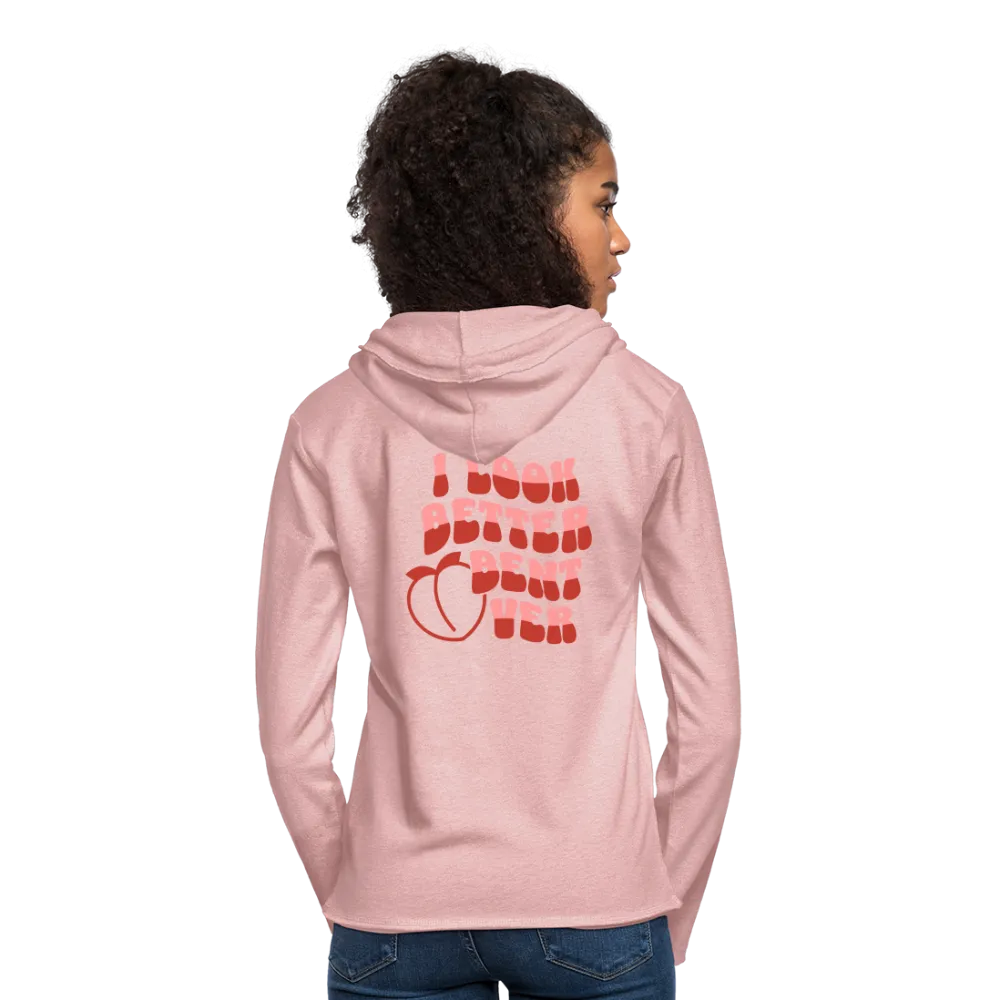 I Look Better Bent Over Lightweight Terry Hoodie