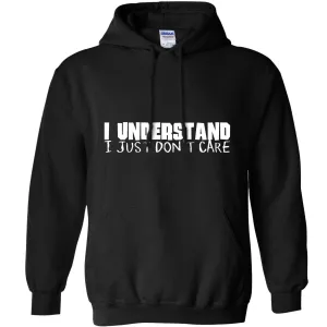 I Understand I Just Dont Care Hoodie