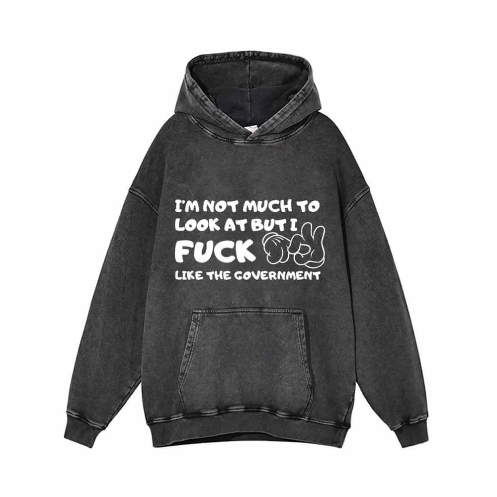 I’m Not Much To Look At Vintage Washed Hoodie