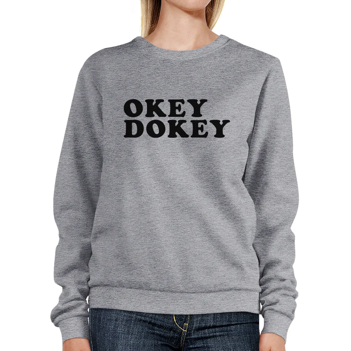 Okey Dokey Grey Sweatshirt Cute Graphic Design Simple Typography