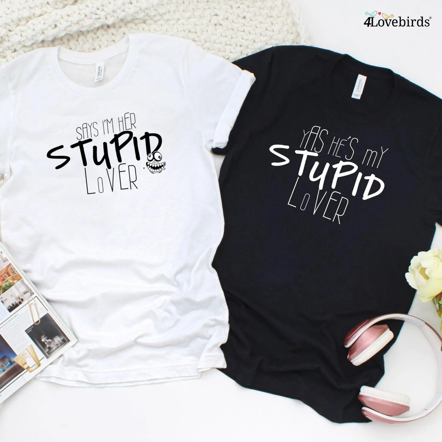 Yas, I'm Her/His Stupid Lover - Matching Set for Couples